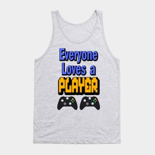 Everyone Loves A Player Tank Top